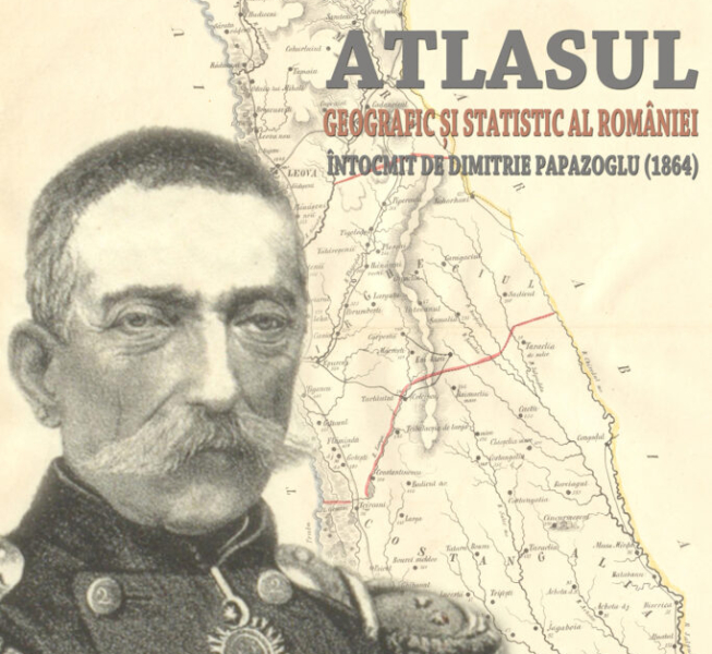 2013_Atlasul geografic si statistic al României întocmit de Dimitrie Papazoglu (1864) - martie 2013